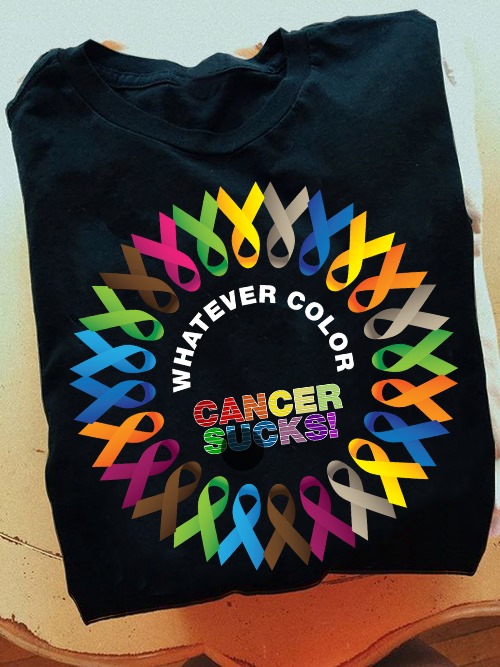 Whatever color cancer sucks - Cancer awareness T-shirt, gift for cancer survivor