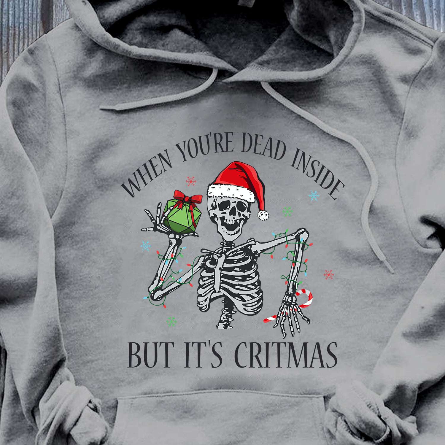 When you're dead inside but it's critmas - Funny christmas skull, gift for Christmas day