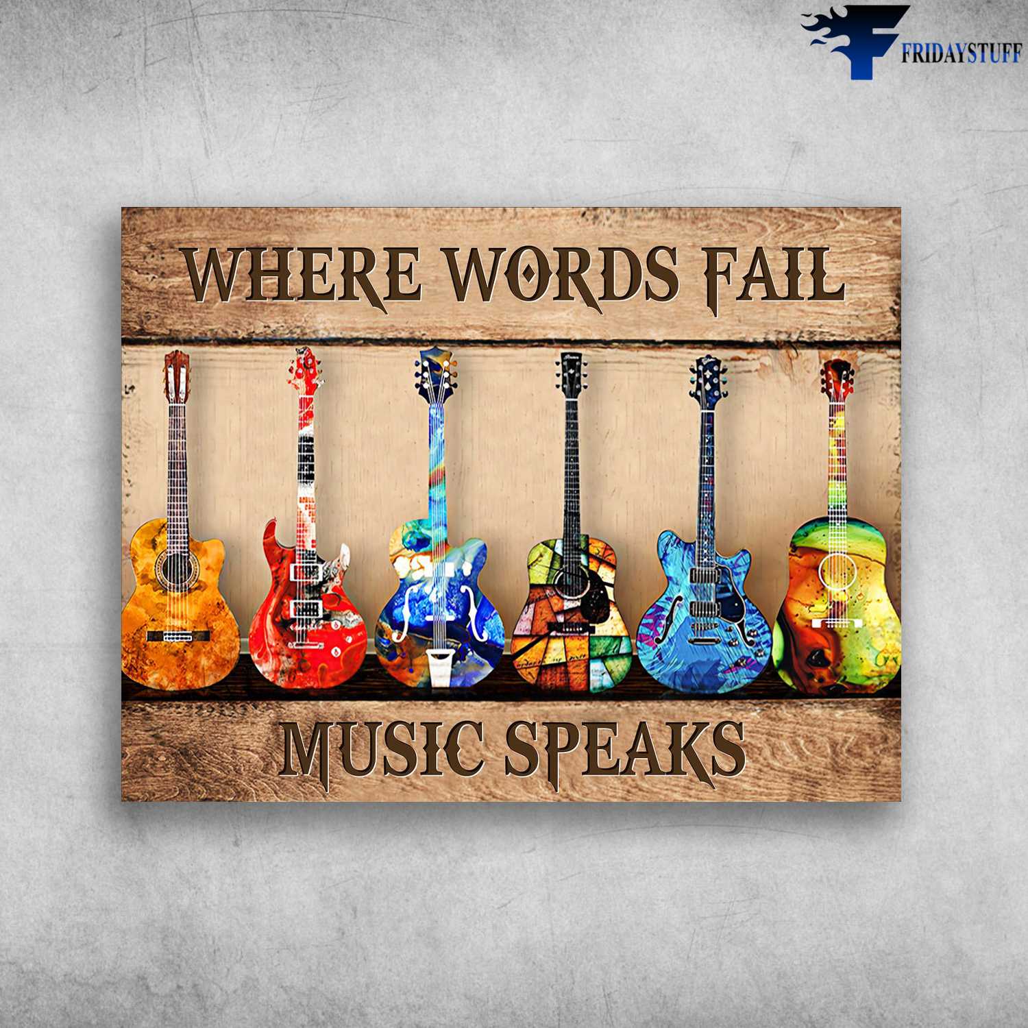 Where Words Fail, Music Speaks, Guitar Lover, Guitar Poster