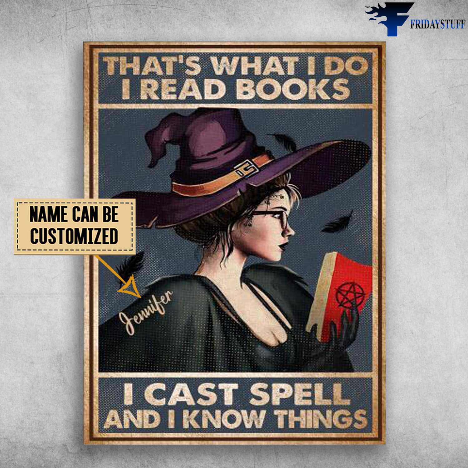 Witch Reading, Book Lover, Halloween Poster, That's What I Do, I Read Books, I Cast Spell, And I Know Things