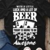 With a little luck and a lot of beer today is going to be awesome - Gambling and drinking beer