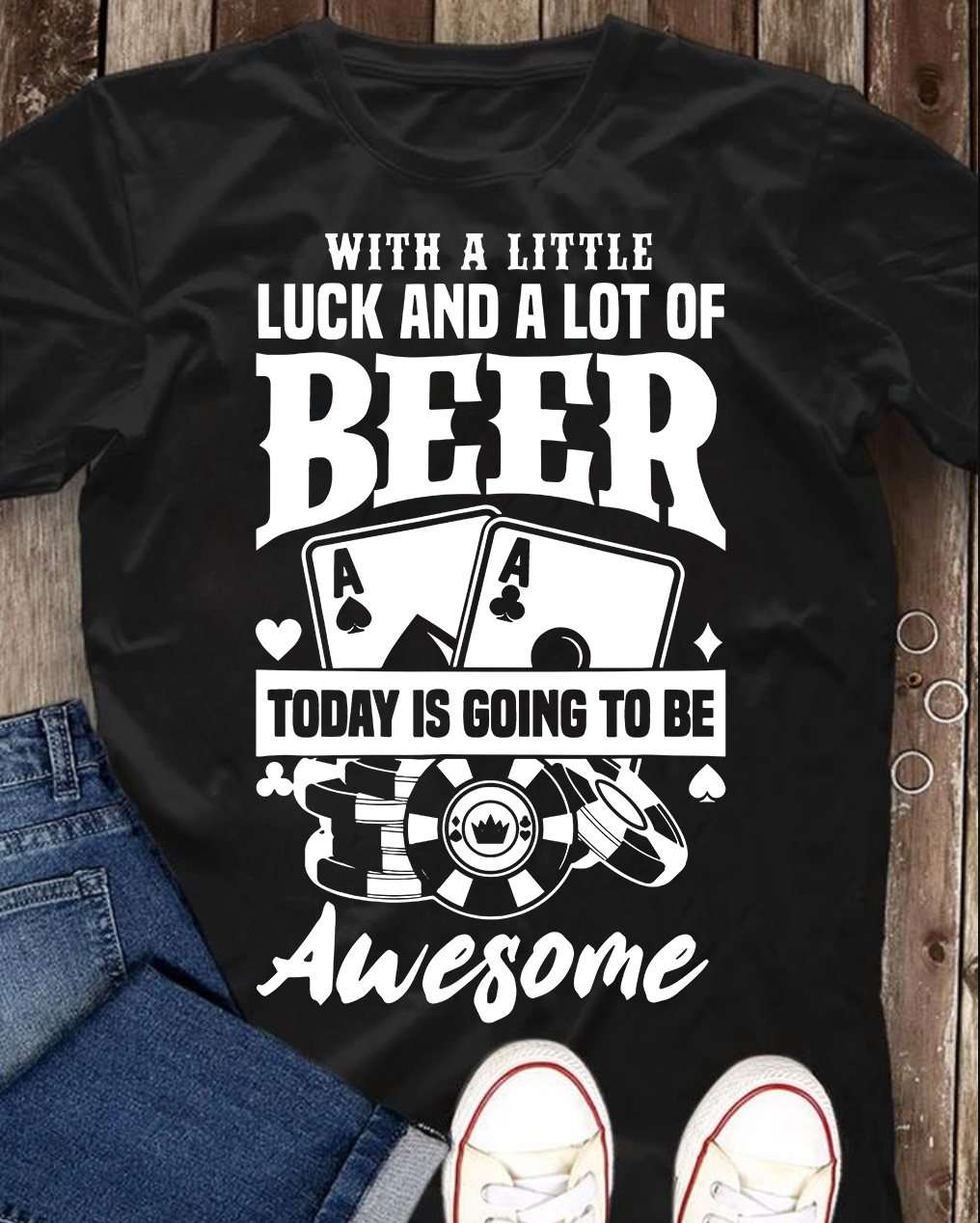 With a little luck and a lot of beer today is going to be awesome - Gambling and drinking beer
