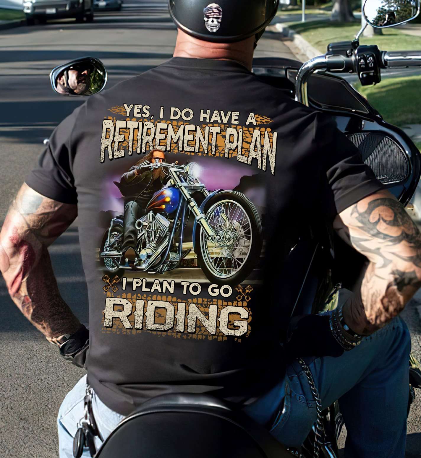 Yes I do have a retirement plan I plan to go riding - Love riding motorcycle, gift for biker