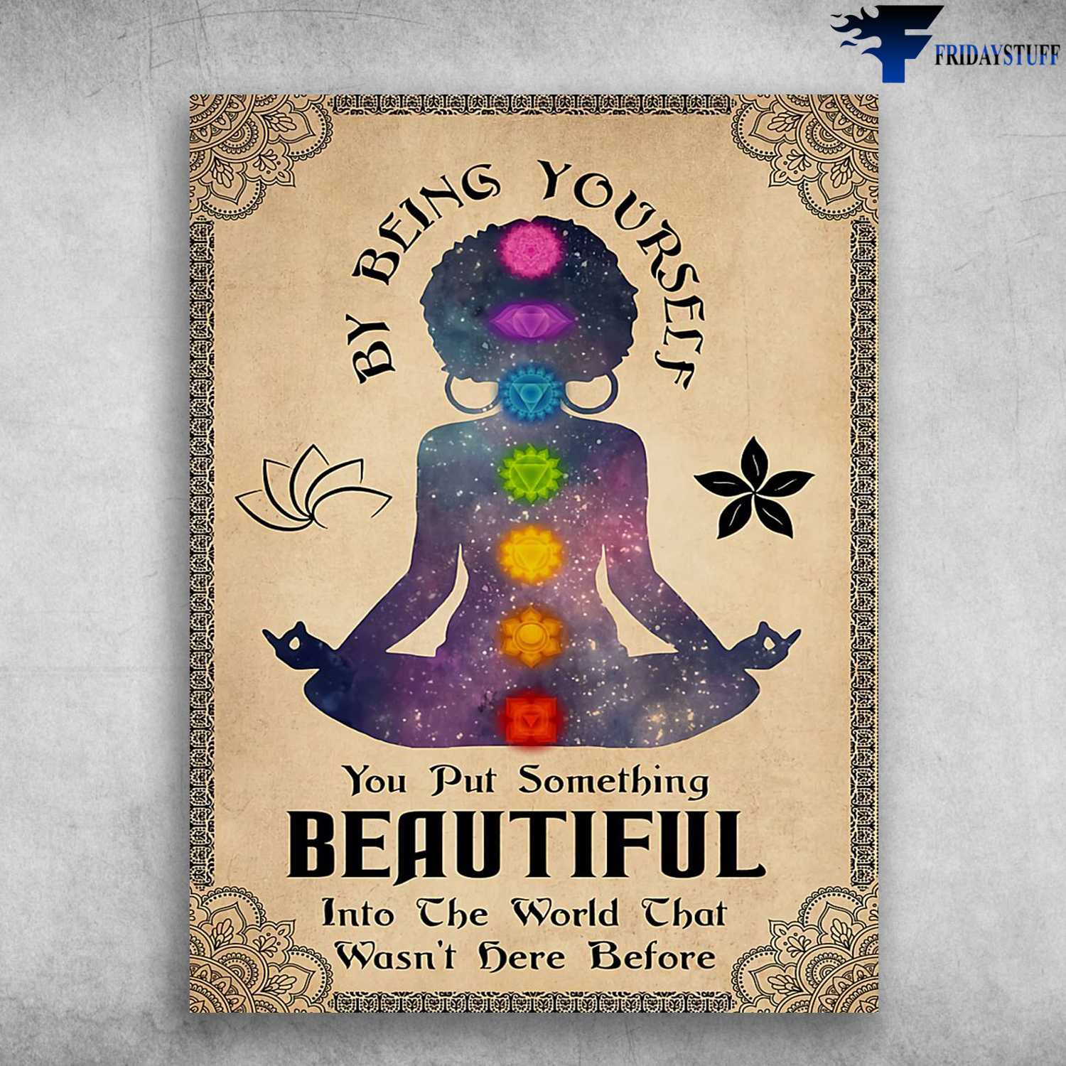 Yoga Girl, Yoga Poster - By Being Yourself, You Put Something Beautiful, Into The World That, Wasn't Here Before