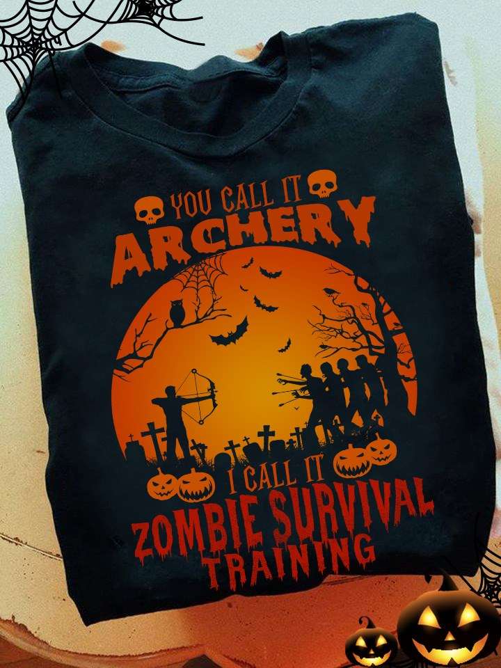 You call it archery I call it zombie survival training - Shooting the zombies
