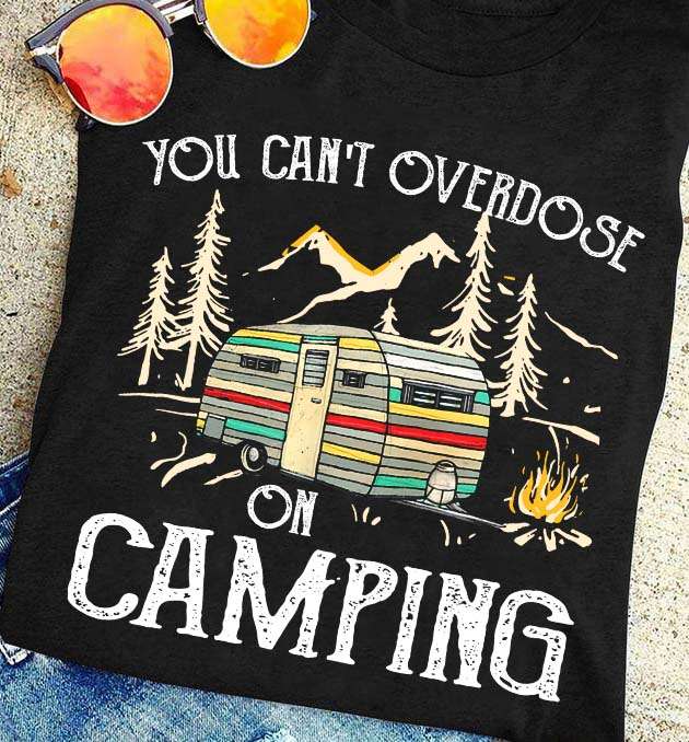 You can't overdose on camping - Camping car, recreational vehicle