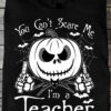You can't scare me I'm a teacher - Pumpkin teacher, halloween gift for teacher, teacher the job