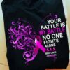 Your battle is my battle, no one fights alone - Breast cancer awareness, gift for cancer warrior