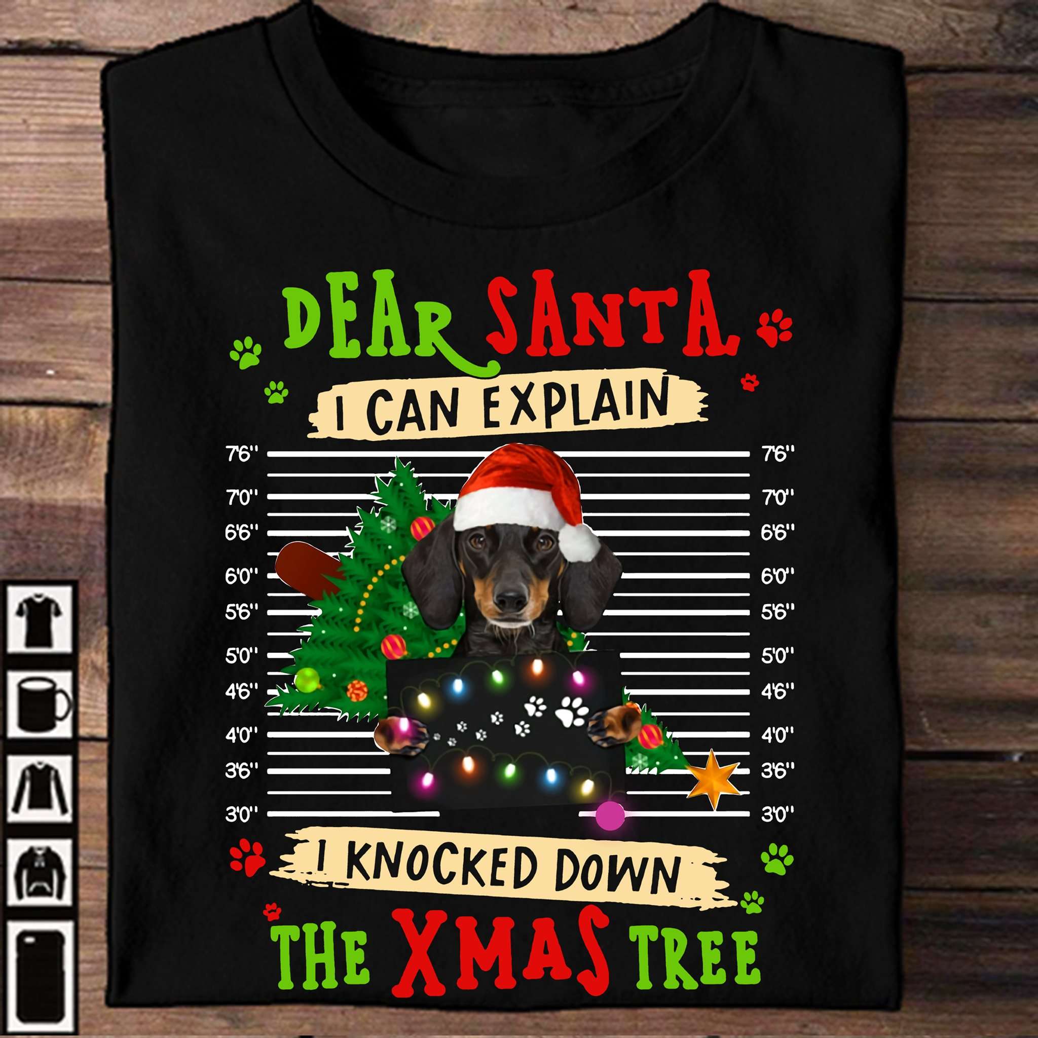 Dear Santa I can explain I knocked know the xmas tree - Dachshund naughty list, Christmas day gift
