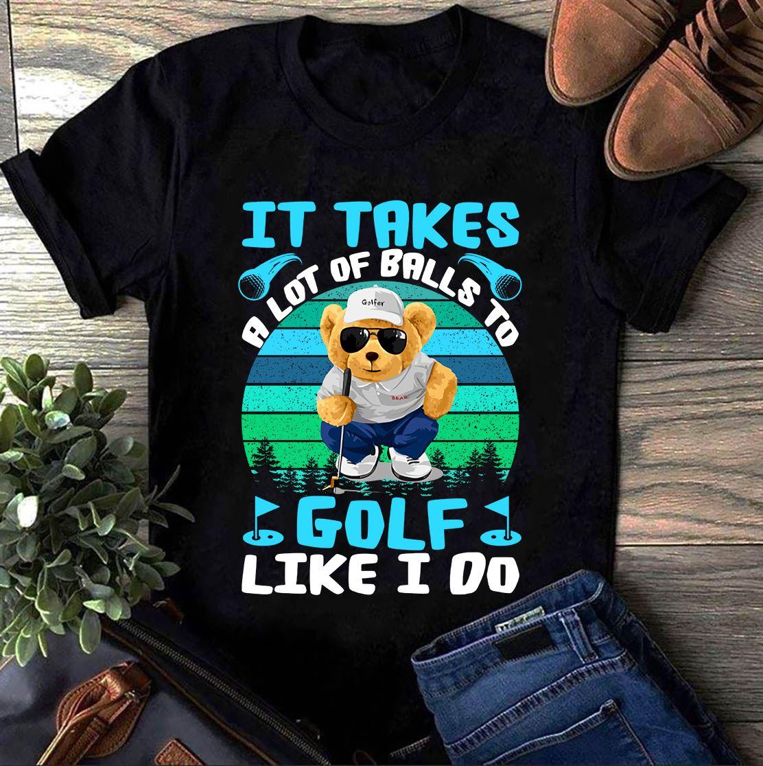 Bear Golf - It takes a lot of balls to golf like i do
