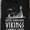Viking Ships - Haters gonna hate vikings gonna vike