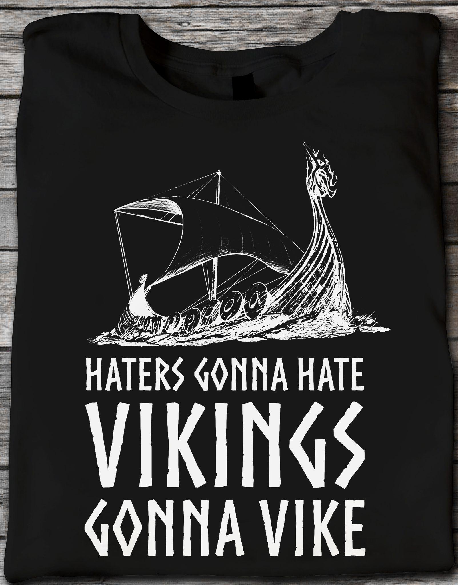 Viking Ships - Haters gonna hate vikings gonna vike