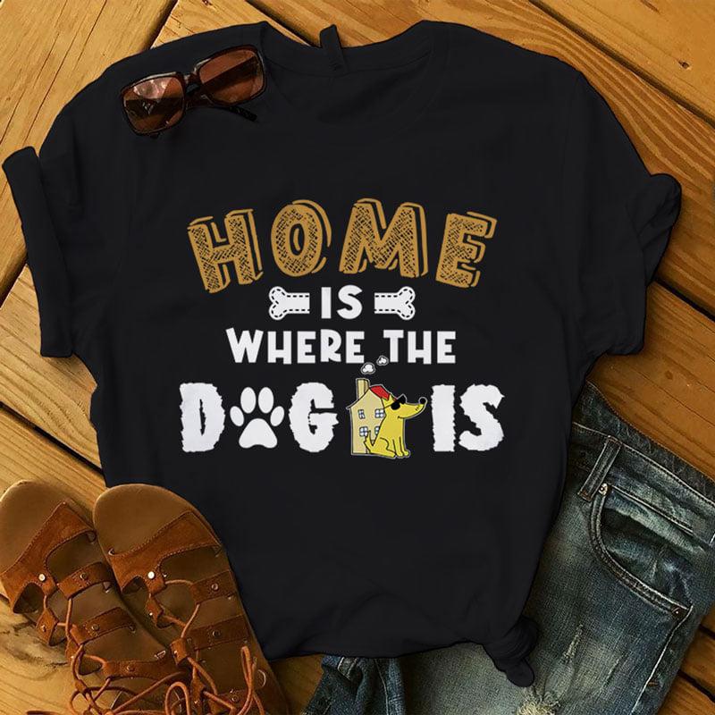 Home Of Dog - Home is where the dog is