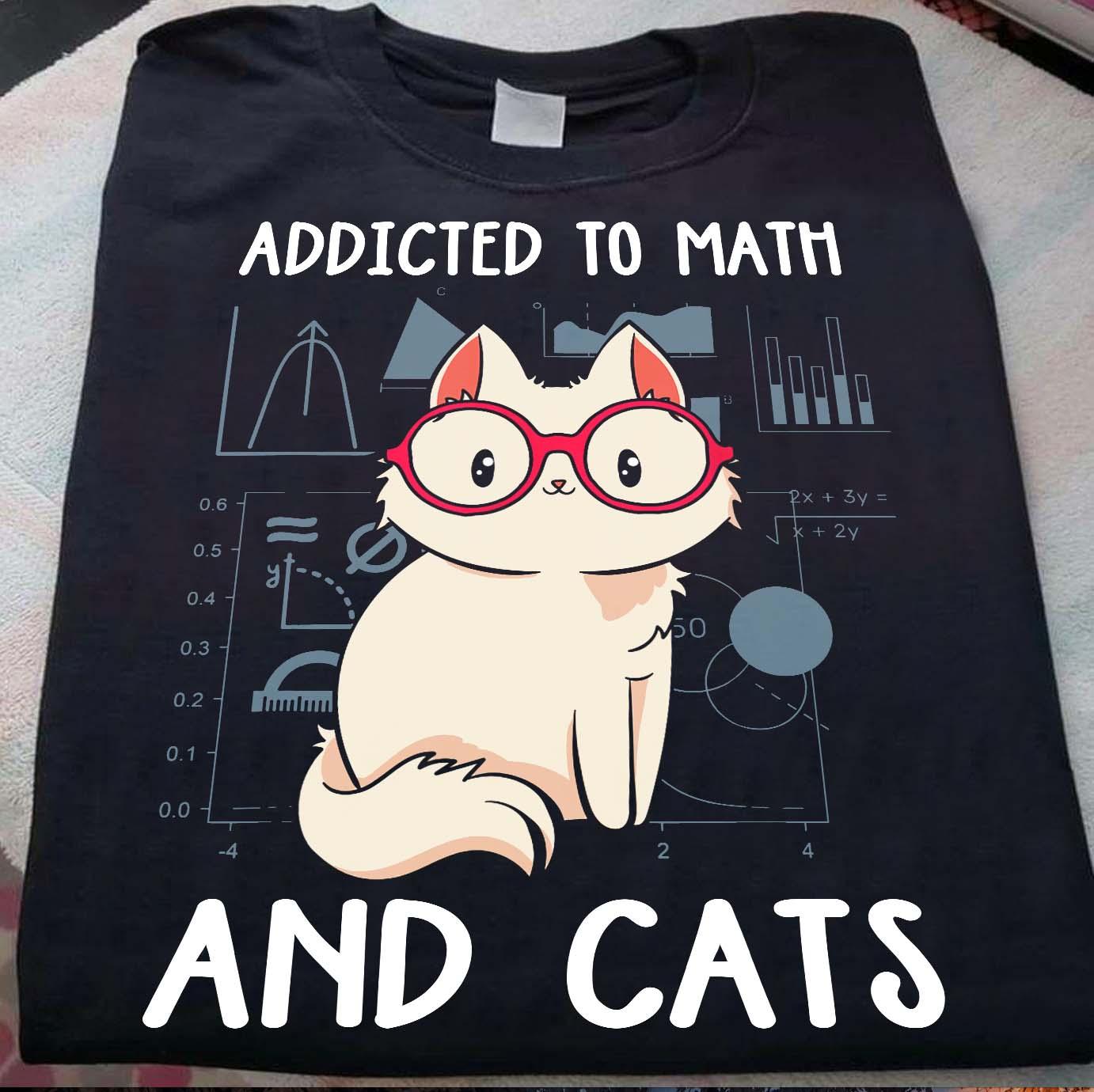 Math Knowledge, Gift For Cat Lover - Addicted to math and cats
