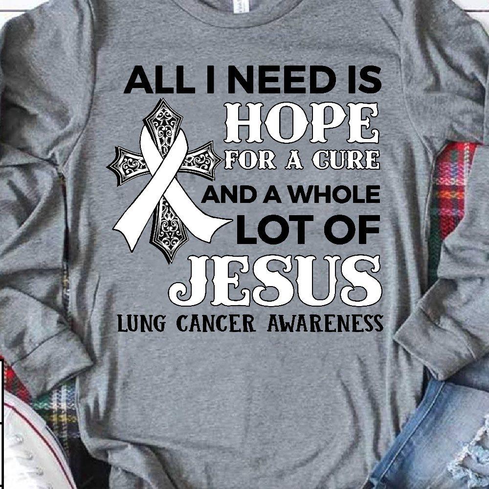 Lung Cancer God's Cross - All i need is hope for a cure and a whole lot of Jesus lung cancer awareness
