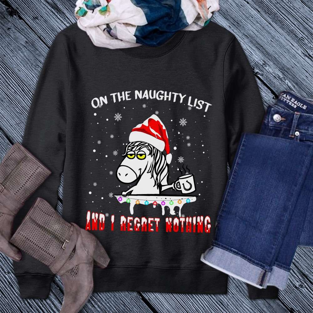 Naughty Horse, Christmas Day gift - On the naughty list and i regret nothing