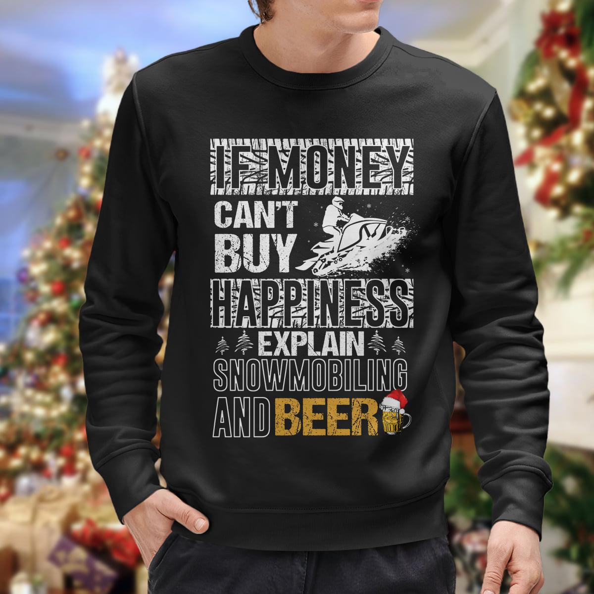 Snowmobile Beer - If money can't buy happiness explain snowmobling and beer