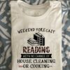 The Bookaholic - Weekend forecast reading with no chance of house cleaning or cooking
