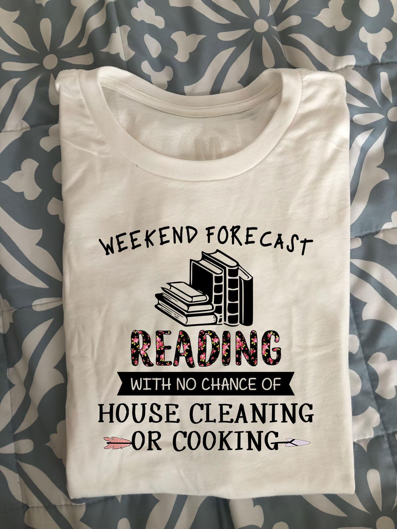 The Bookaholic - Weekend forecast reading with no chance of house cleaning or cooking