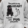 Pug Footprint - The path to my heart is paved with pug paw prints