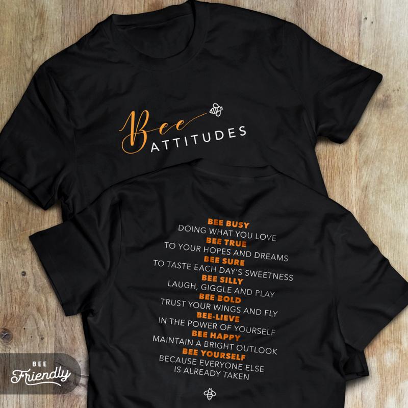 Bee Friendly Bee Attitudes - Be busy doing what you love bee true to your hopes and dreams