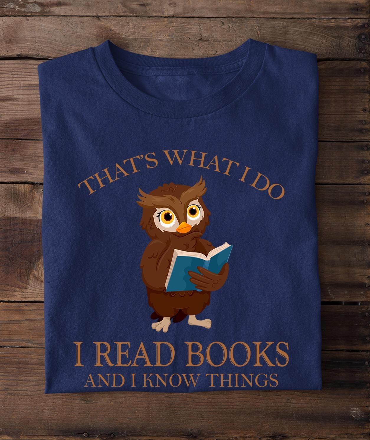 Owl read book - That's what i do i read books and i know things