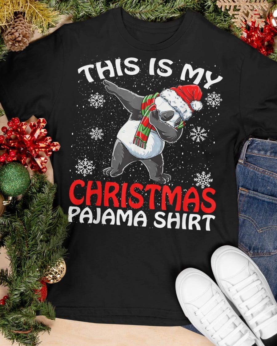 Panda Christmas Hat - This is my christmas pajama shirt