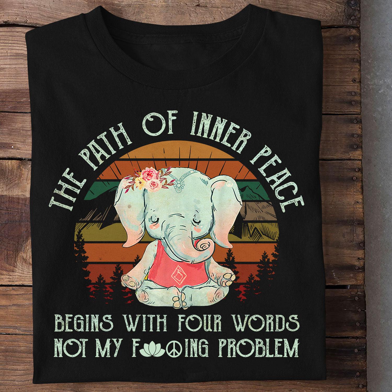 Little Elephant Yoga - The path of inner peace begins with four words not my f problem