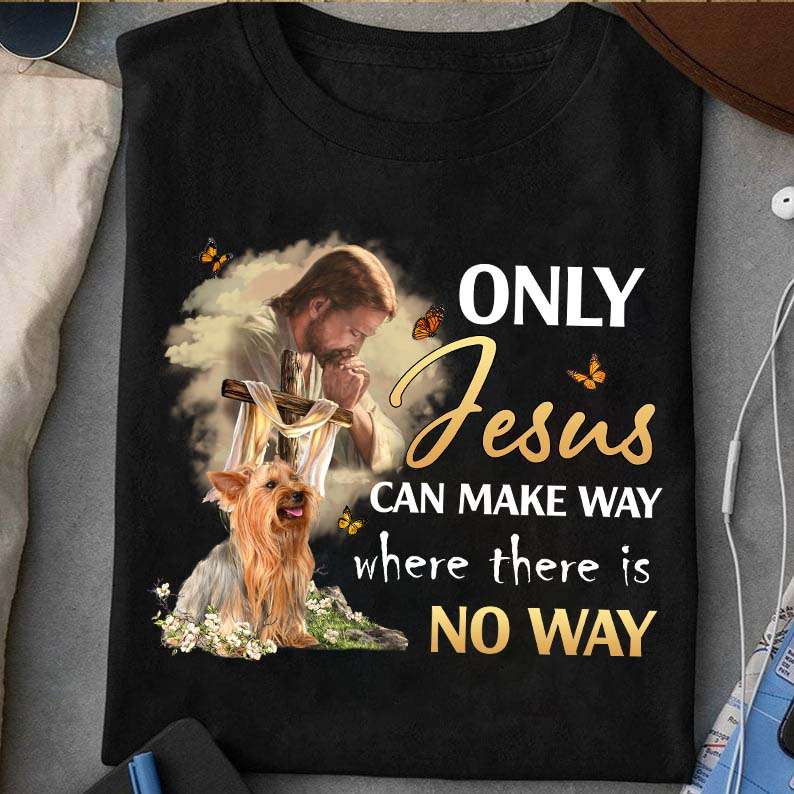 Shih Tzu And Jesus - Only Jesus can make way where there is no way