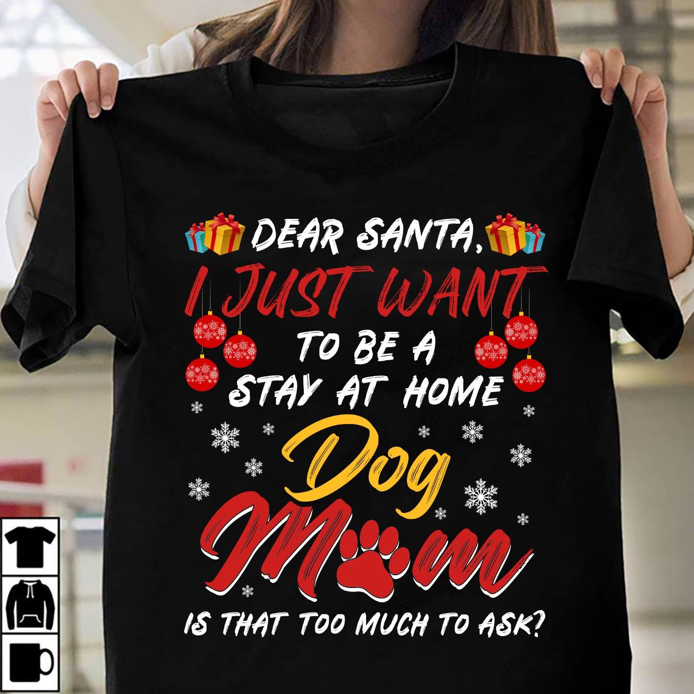 Dear Santa I just want to be a stay at home dog mom is that too much to ask?