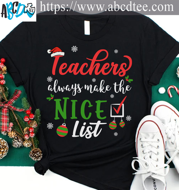 Christmas Teacher Gift - Teachers always make the nice list