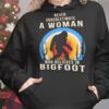 Bigfoot graphic t-shirt - Never underestimate a woman who believes in bigfoot