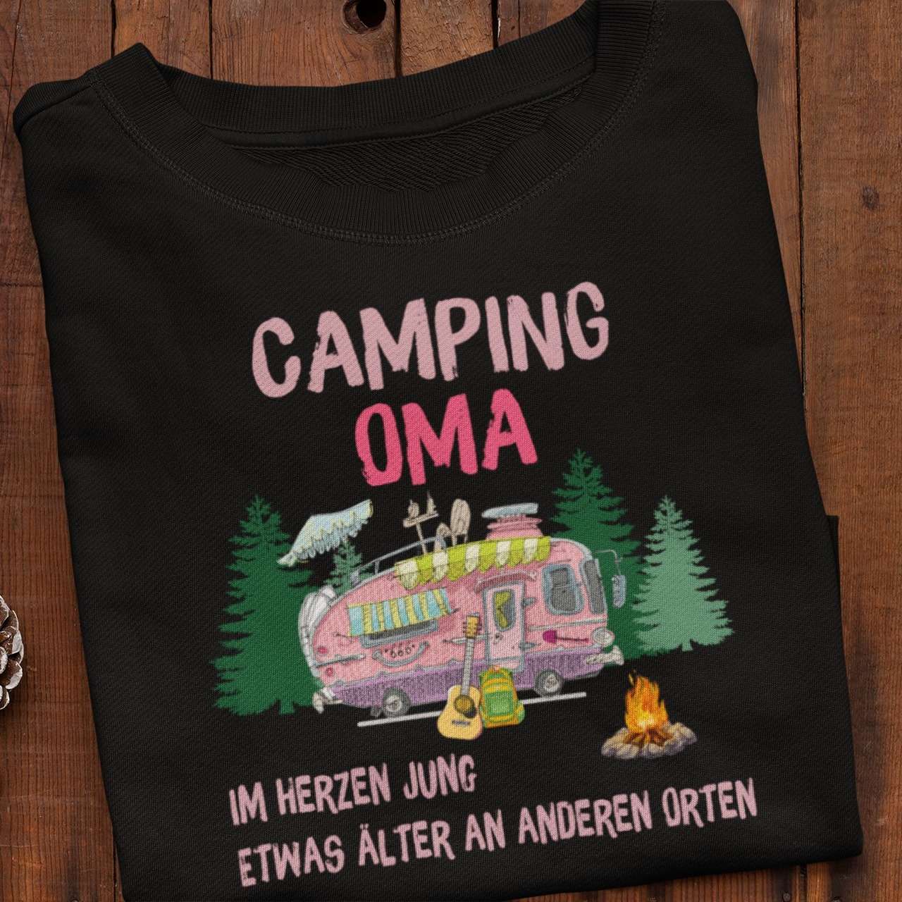 Camping Grandma, Gift for camper - Camping oma im herzen jung etwas alter an anderen orten