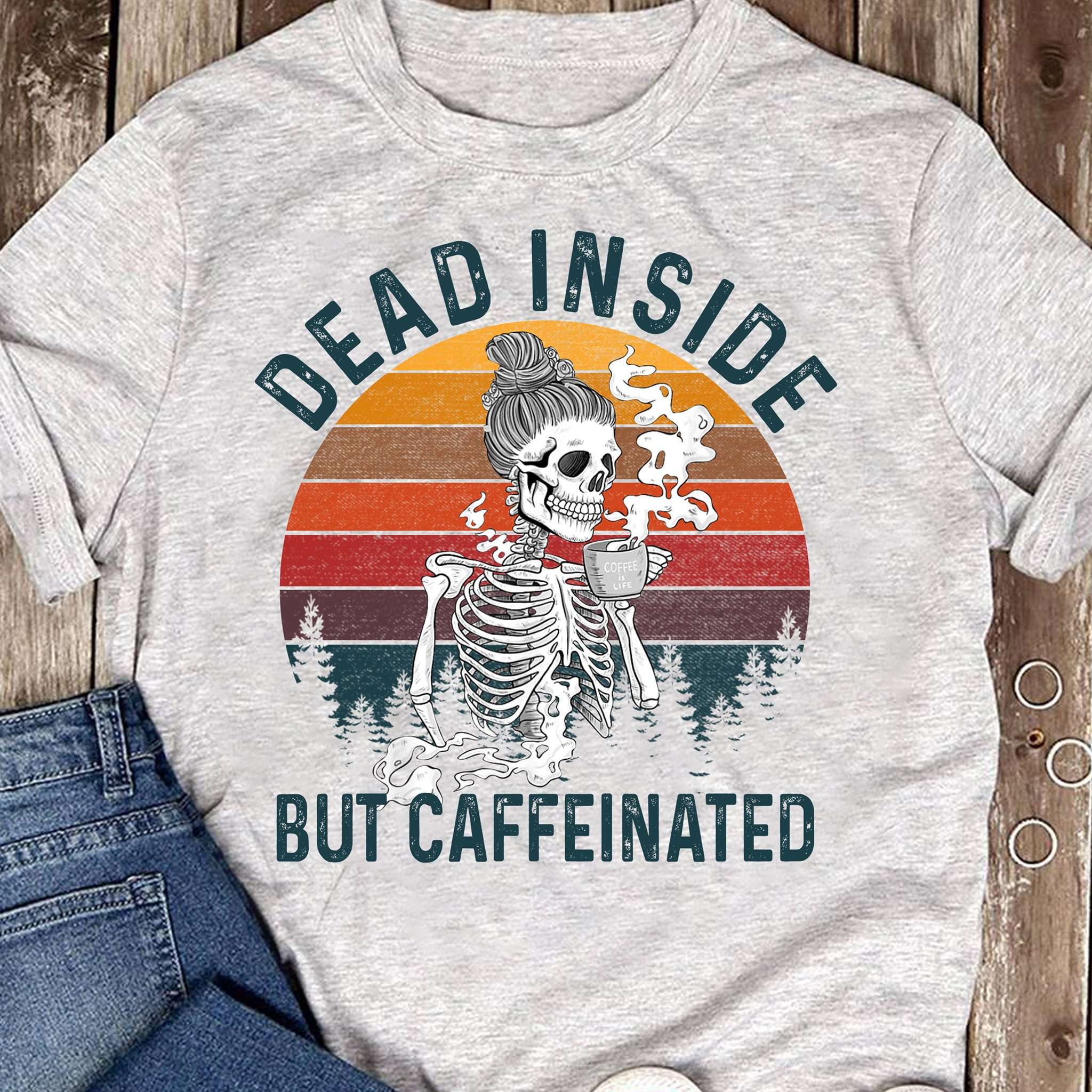 Woman Skeleton Drink Coffee - Dead inside but caffeinated