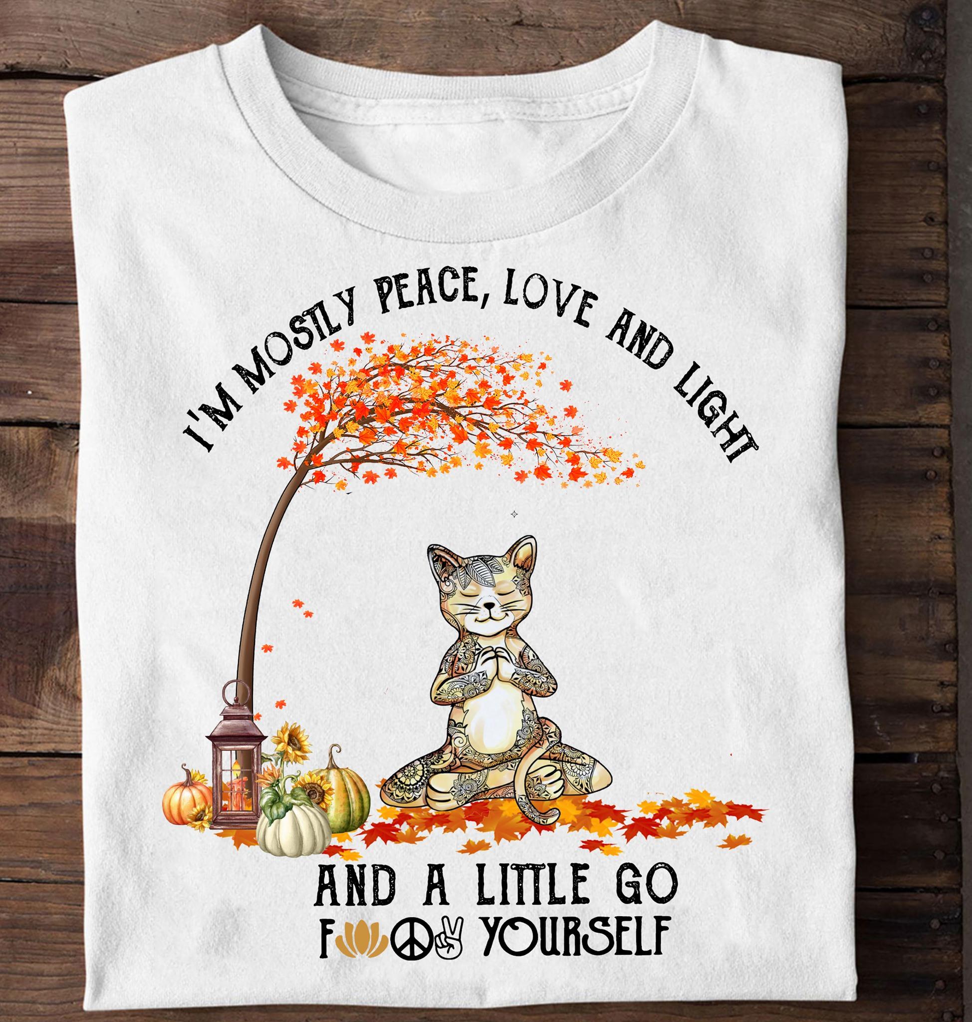 Cat Hippie Yoga, Thanksgiving Gift - I'm mostly peace love and light and a little go f yourself