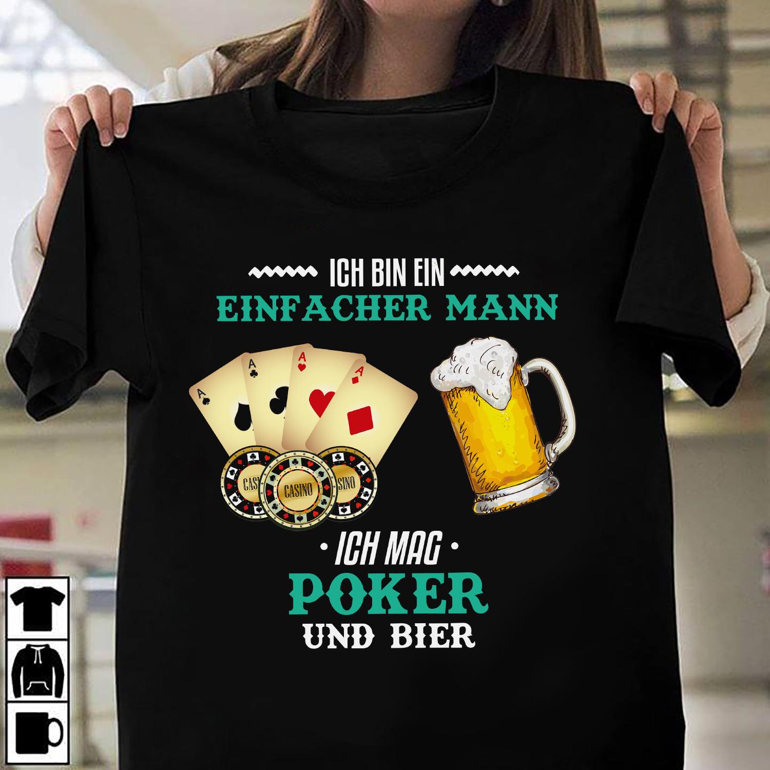 Ich bin ein einfachar mann ich mag poker und bier - Poker Beer
