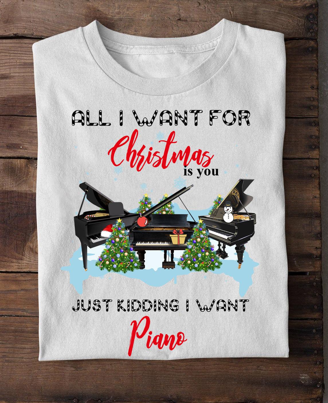 Piano Player Christmas Tree - All i want for christmas is you just kidding i want piano