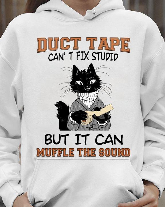 Black Cat Duct Tape - Duct tape can't fix stupid but it can muffle the sound