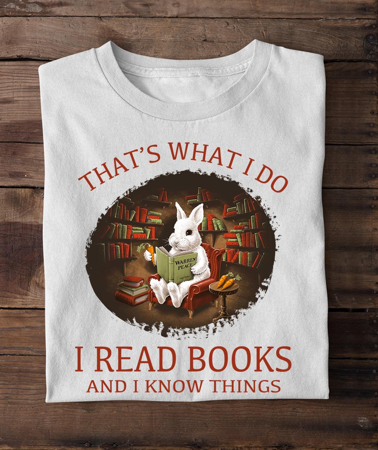 Rabbit Read Book - That's what i do i read books and i know things