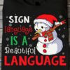 Santa Snowman Deaf Awareness - Sign language is a beautiful language