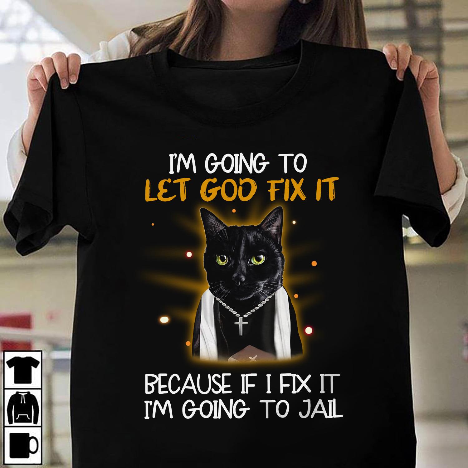 Cat Pastor - I'm going to let god fix it because if i fix it i'm going to jail