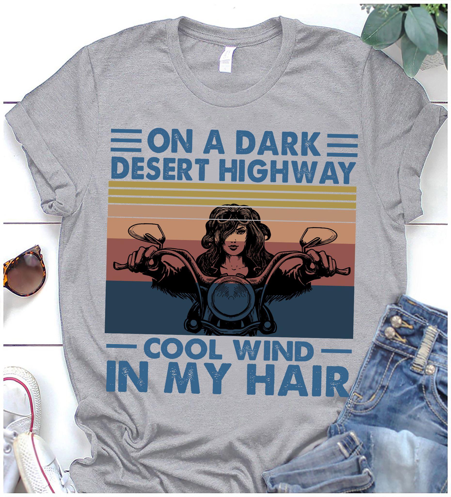 Motorcycles Girl, Girl Personality - On a dark desert highway cool wind in my hair
