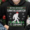 Bigfoot Christmas Hat, Ugly Sweater - Better watch out santasquatch is coming
