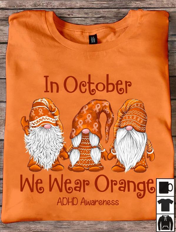 ADHD Gnomes - In october we wear orange ADHD awareness