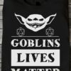 Goblins Dungeon Master - Goblins lives matter