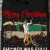 Cousin Eddie Christmas Vacation - Merry christmas shiter was full!