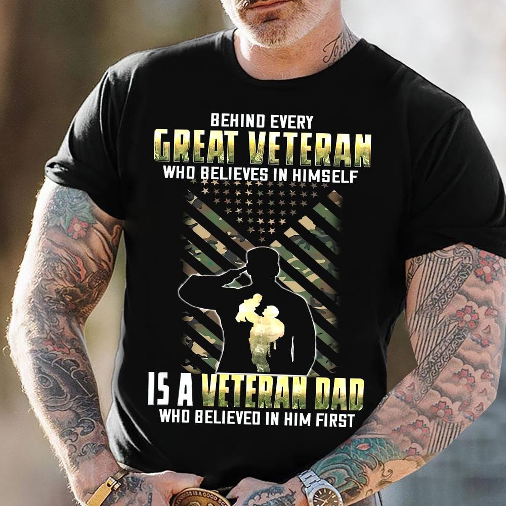 America Veteran Dad - Behind every great veteran who believe in himself is a veteran dad who believed in him first