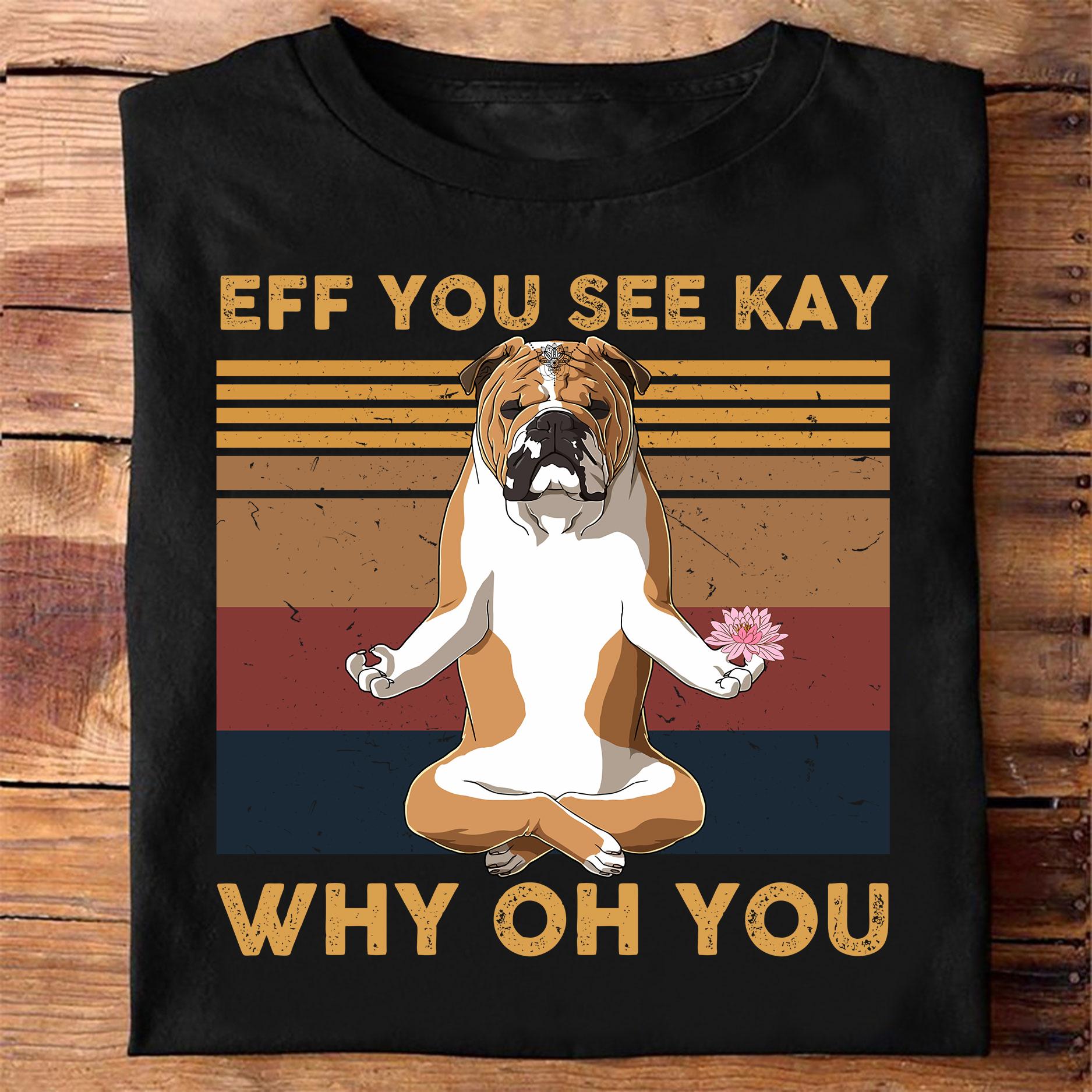 Bulldog Yoga - Eff you see kay why oh you