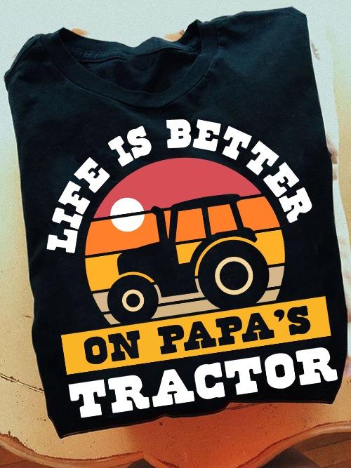 Papa Tractor, Gift For Father - Life is better on papa's tractor