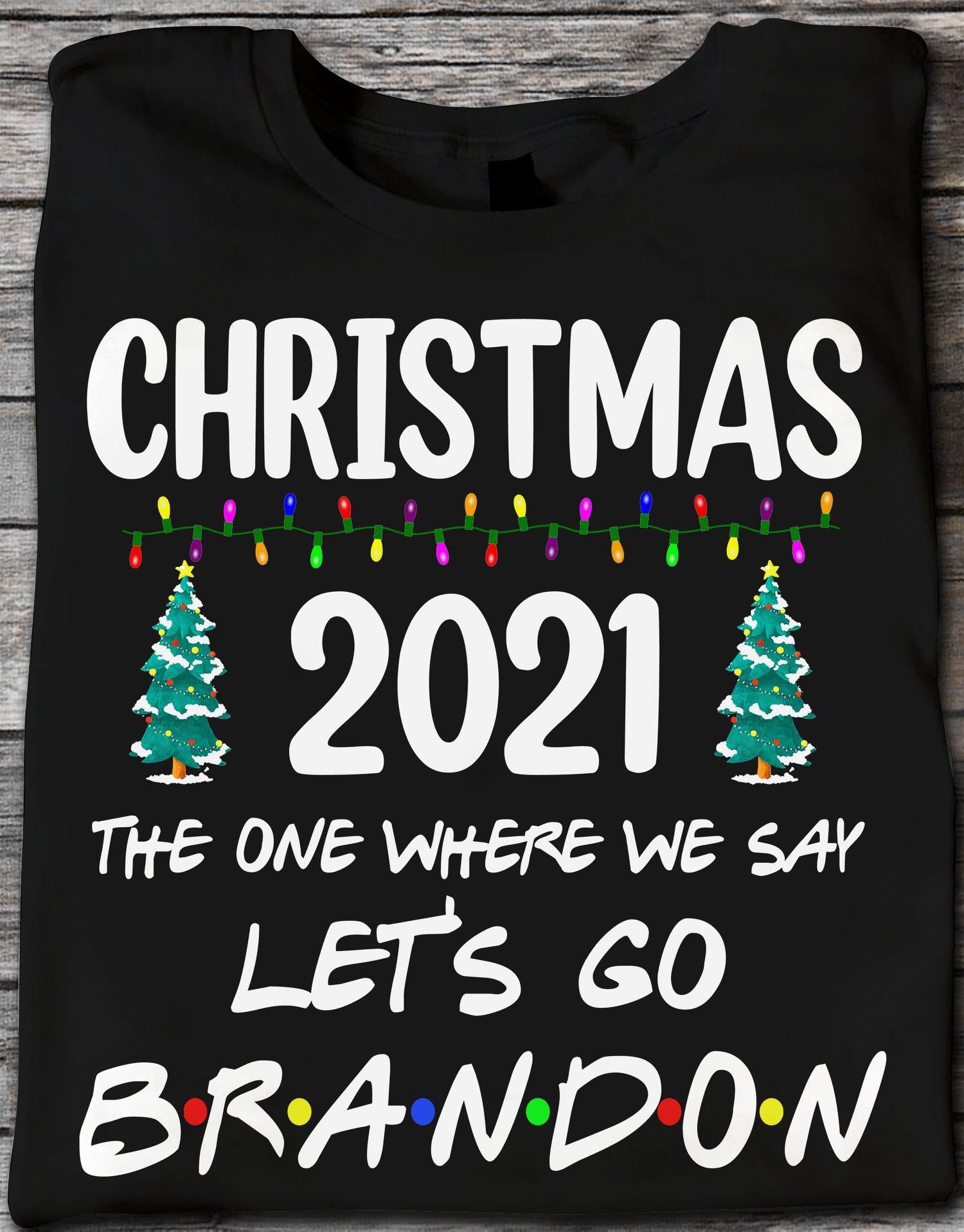 Merry Xmas Ugly Sweater - Christmas 2021 the one where we say let's go brandon